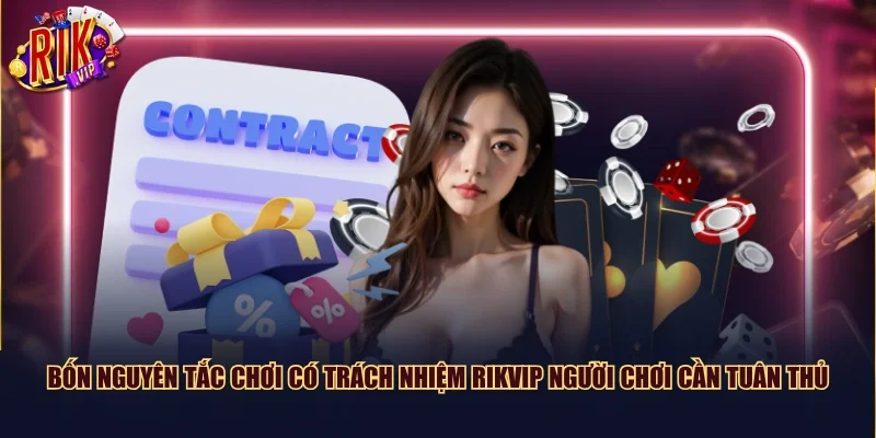 Bốn nguyên tắc chơi có trách nhiệm Rikvip người chơi cần tuân thủ