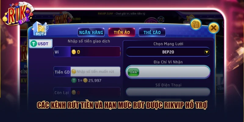 Các kênh rút tiền và hạn mức rút được Rikvip hỗ trợ