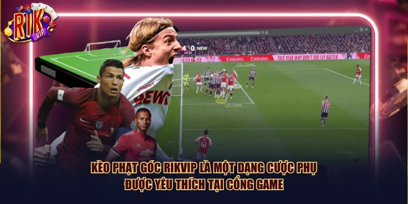 Kèo phạt góc Rikvip là một dạng cược phụ được yêu thích tại cổng game