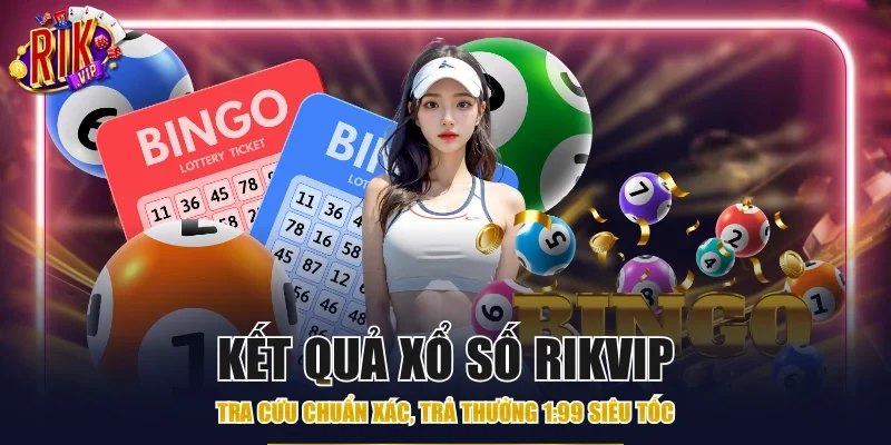 kết quả xổ số Rikvip