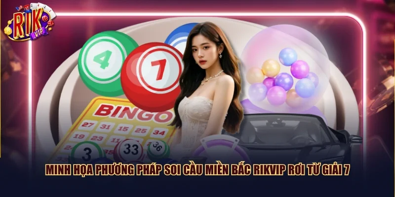 Minh họa phương pháp soi cầu miền Bắc Rikvip rơi từ giải 7