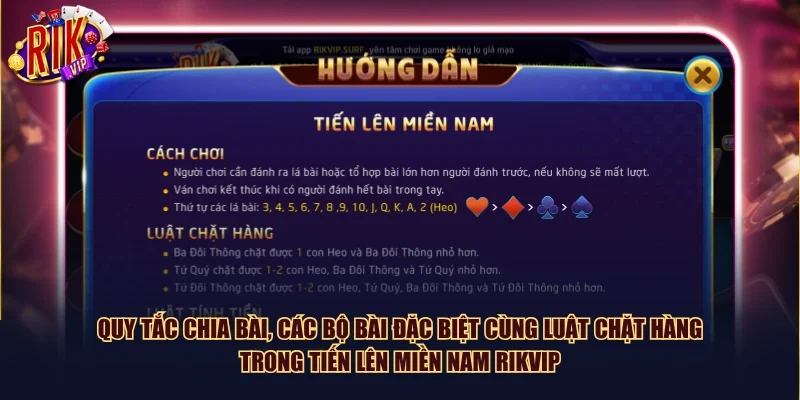 Quy tắc chia bài, các bộ bài đặc biệt cùng luật chặt hàng trong Tiến lên miền Nam Rikvip