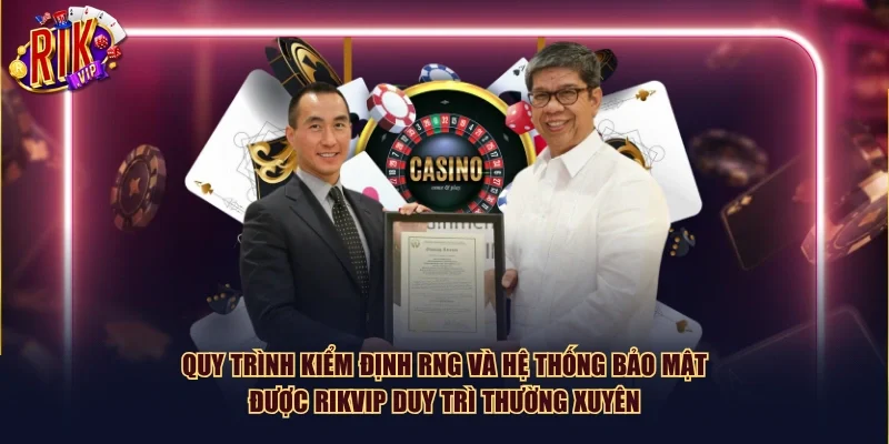Quy trình kiểm định RNG và hệ thống bảo mật được Rikvip duy trì thường xuyên