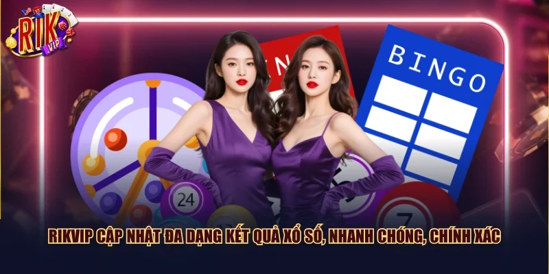 Rikvip cập nhật đa dạng kết quả xổ số, nhanh chóng, chính xác